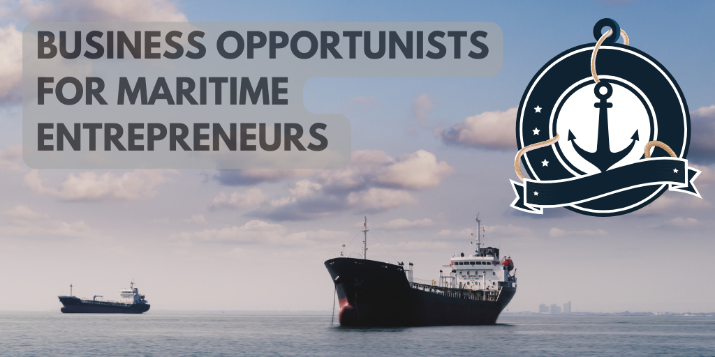 Business Opportunists for Maritime Entrepreneurs
