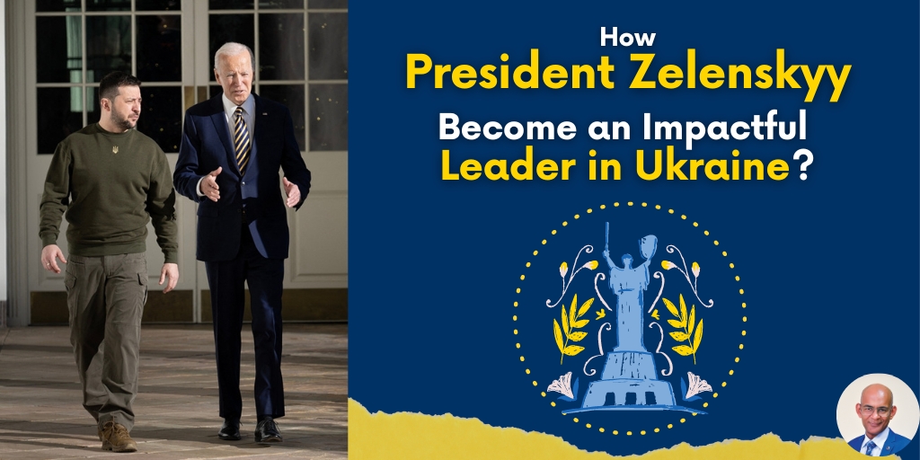 How has President Zelensky become an impactful leader in Ukraine?