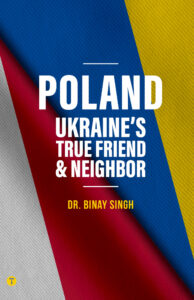 POLAND: UKRAINE’S TRUE FRIEND & NEIGHBOUR