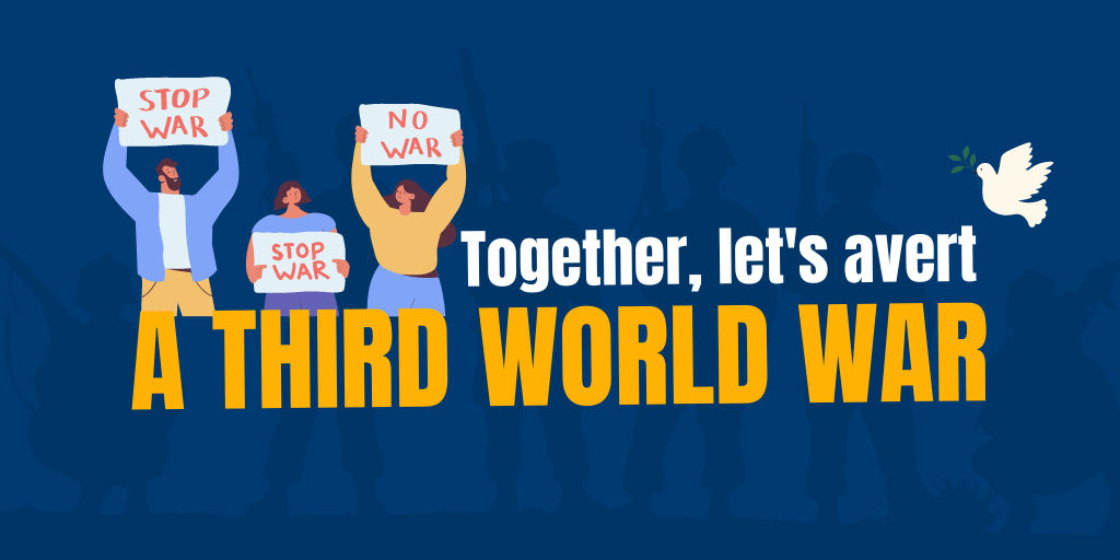 Together, let's avert a third world war