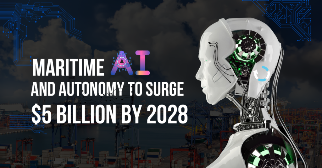 Maritime AI and Autonomy to Surge to $5 Billion by 2028