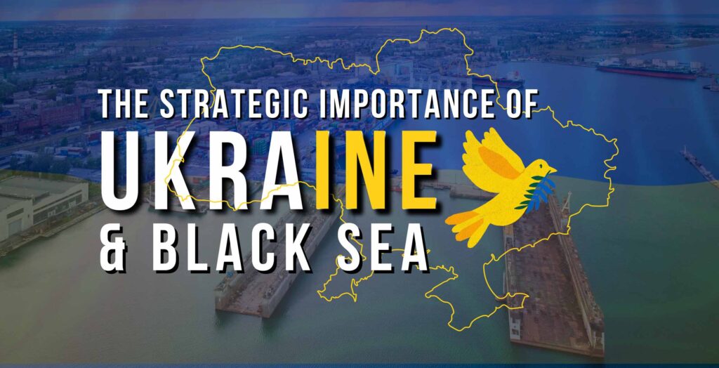 The Strategic Importance of Ukraine and the Black Sea for Shipping