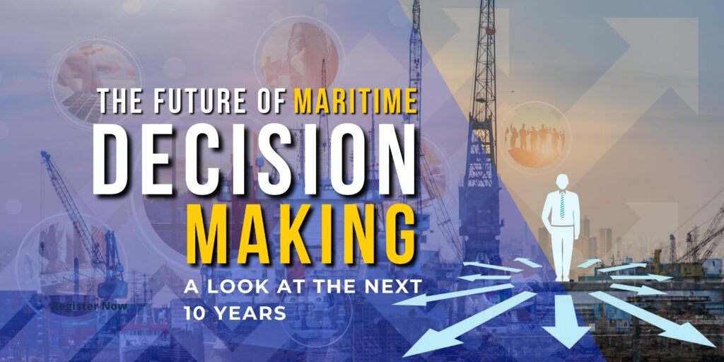 The Future of Maritime Decision Making: A Look at the Next 10 Years